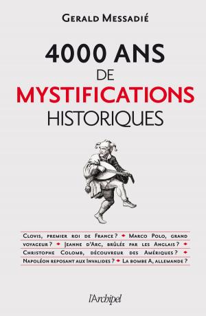 Cover of the book 4000 ans de mystifications historiques by Sebastian Fitzek