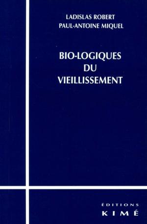 Cover of the book BIO-LOGIQUES DU VIEILLISSEMENT by Jean-Michel Pamart