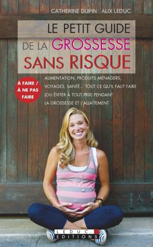 Cover of the book Le petit guide de la grossesse sans risque by Catherine Dupin, Anne Dufour