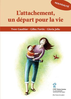 Cover of the book Attachement un départ pour la vie (L') by Germain Duclos, Danielle Laporte, Jacques Ross