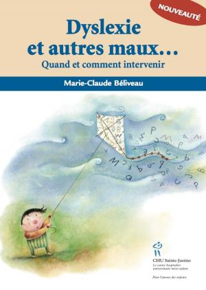Cover of the book Dyslexie et autres maux d’école - Quand et comment intervenir by Germain Duclos, Danielle Laporte, Jacques Ross