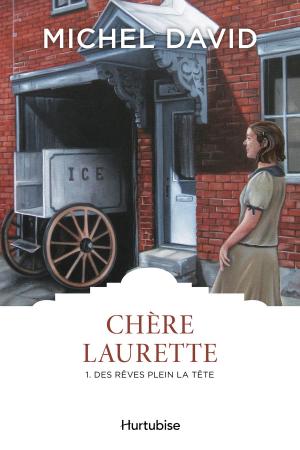 Cover of the book Chère Laurette T1 - Des rêves plein la tête by Michel David