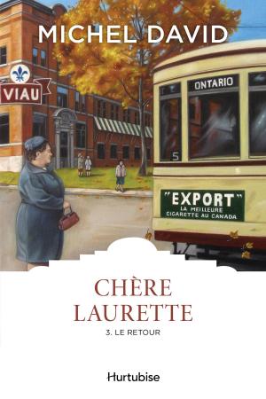Cover of the book Chère Laurette T3 - Le retour by Marie-Renée Lavoie