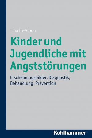 Cover of the book Kinder und Jugendliche mit Angststörungen by Hans-Ulrich Bernard, Vera Bernard-Opitz