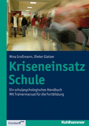 Cover of the book Kriseneinsatz Schule by Jörg Felfe, Bernd Leplow, Maria von Salisch