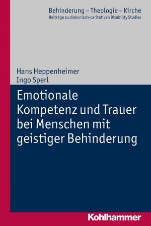 Cover of the book Emotionale Kompetenz und Trauer bei Menschen mit geistiger Behinderung by Eva Stumpf, Stephan Ellinger