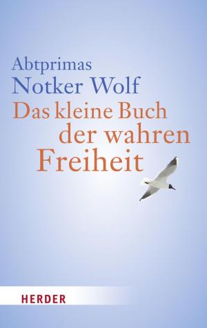 Cover of the book Das kleine Buch der wahren Freiheit by Hermann-Josef Frisch