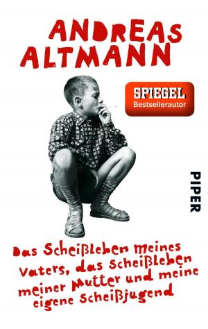 Book cover of Das Scheißleben meines Vaters, das Scheißleben meiner Mutter und meine eigene Scheißjugend