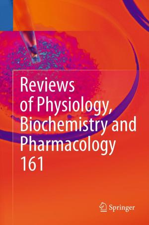 Cover of the book Reviews of Physiology, Biochemistry and Pharmacology 161 by Maurice Chive, Jean C. Bolomey, T.C. Cetas, Peter Fessenden, Thaddeus V. Samulski, M.S. Hawley