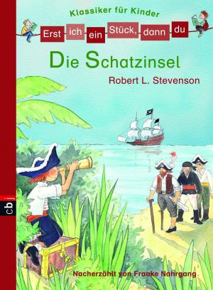 Cover of the book Erst ich ein Stück, dann du! Klassiker - Die Schatzinsel by Chantal Schreiber