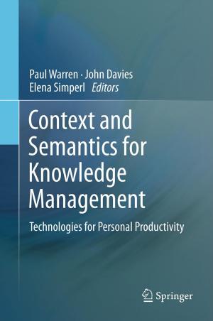 Cover of the book Context and Semantics for Knowledge Management by Tobias Conte, Lilia Filipova-Neumann, Wibke Michalk, Christof Weinhardt, Thomas Meinl, Benjamin Blau