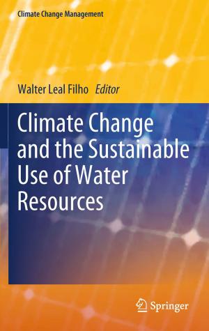 Cover of the book Climate Change and the Sustainable Use of Water Resources by 