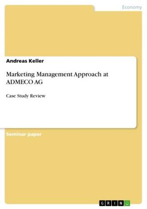 Cover of the book Marketing Management Approach at ADMECO AG by Ina Wittmeier