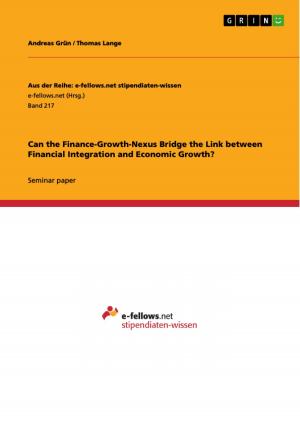 Cover of the book Can the Finance-Growth-Nexus Bridge the Link between Financial Integration and Economic Growth? by Peter Grabowitz