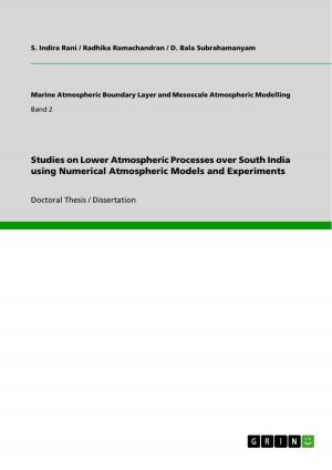 Cover of the book Studies on Lower Atmospheric Processes over South India using Numerical Atmospheric Models and Experiments by Maria Reif
