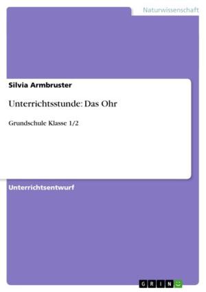 Cover of the book Unterrichtsstunde: Das Ohr by Annette Petry