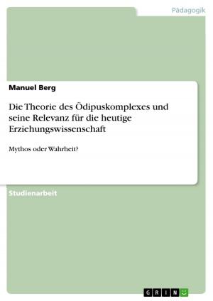 Cover of the book Die Theorie des Ödipuskomplexes und seine Relevanz für die heutige Erziehungswissenschaft by Martin Eckhardt