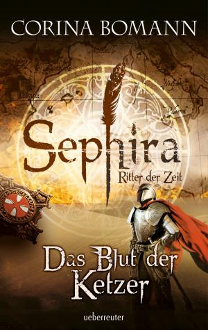 Book cover of Sephira Ritter der Zeit - Das Blut der Ketzer
