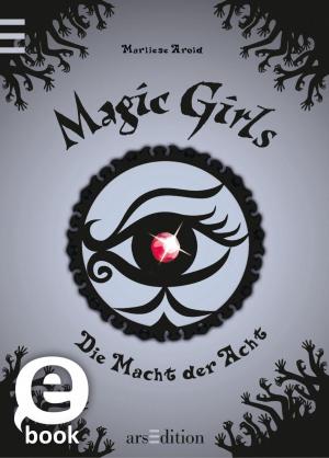 Cover of the book Magic Girls - Die Macht der Acht by Gina Mayer