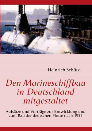 Cover of the book Den Marineschiffbau in Deutschland mitgestaltet by William Butler Yeats
