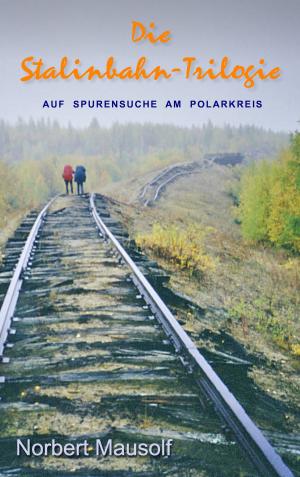 Cover of the book Die Stalinbahn-Trilogie by Franz Kafka