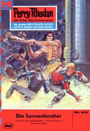 Cover of the book Perry Rhodan 413: Die Sonnenforscher by Robert Feldhoff, Hubert Haensel, Peter Terrid, Rainer Castor, Hans Kneifel, Frank Borsch, Rainer Hanczuk