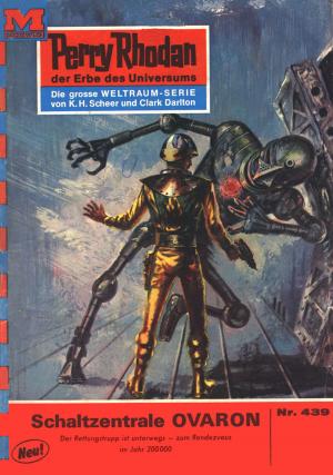 Cover of the book Perry Rhodan 439: Schaltzentrale OVARON by Rüdiger Schäfer