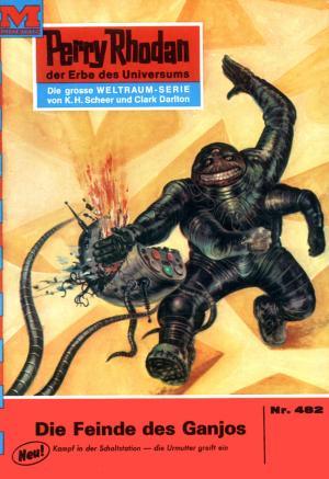 Cover of the book Perry Rhodan 482: Die Feinde des Ganjos by H.G. Ewers