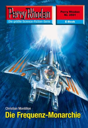 Cover of the book Perry Rhodan 2501: Die Frequenz-Monarchie by Michael Marcus Thurner