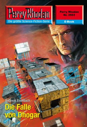 Cover of the book Perry Rhodan 2503: Die Falle von Dhogar by Peter Griese