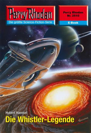 Book cover of Perry Rhodan 2510: Die Whistler-Legende