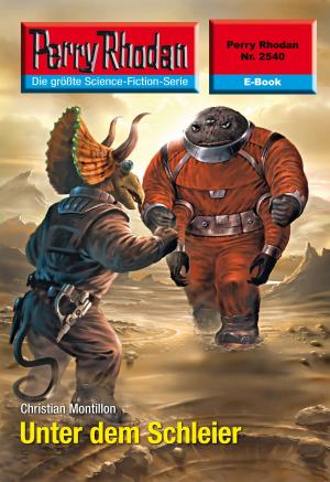 Cover of the book Perry Rhodan 2540: Unter dem Schleier by Marianne Sydow