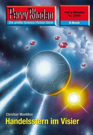 Cover of the book Perry Rhodan 2580: Handelsstern im Visier by Morgan Zachary Matthews