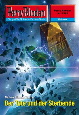 bigCover of the book Perry Rhodan 2590: Der Tote und der Sterbende by 