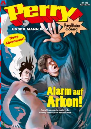 Book cover of Perry - unser Mann im All 140: Alarm auf Arkon!