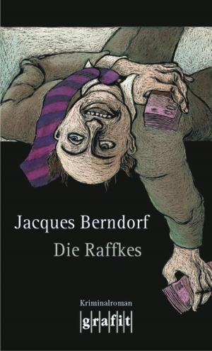 Cover of the book Die Raffkes by Gabriella Wollenhaupt