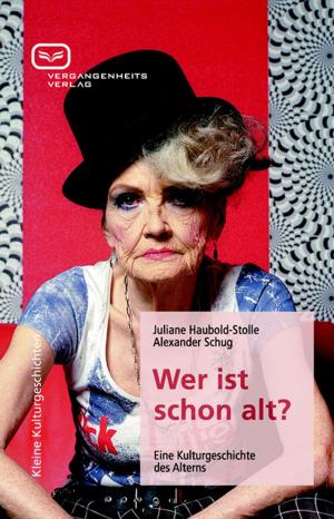 Cover of the book Wer ist schon alt? by Sigmund Freud