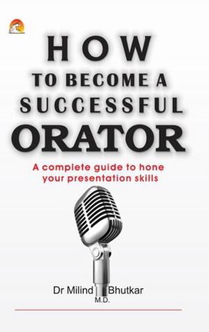 bigCover of the book How to become a Successful Orator - A complete guide to hone your presentation skills by 