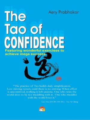 bigCover of the book The Tao of Confidence - Mastering the Inner Game of Life by 
