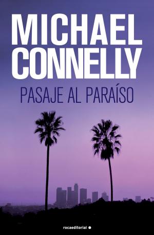 Cover of the book Pasaje al paraíso by Michael Connelly