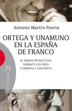 Cover of the book Ortega y Unamuno en la España de Franco by Ramiro de Maeztu