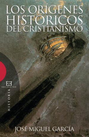 Cover of the book Los orígenes históricos del cristianismo by Antonio Eloy Momplet Míguez