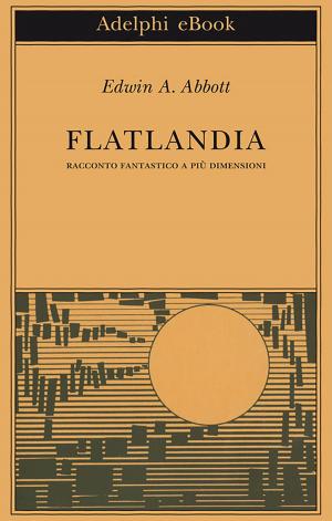 Cover of the book Flatlandia by Alberto Arbasino