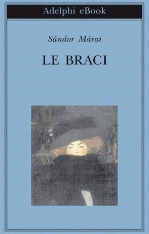 Cover of the book Le braci by Giacomo Casanova