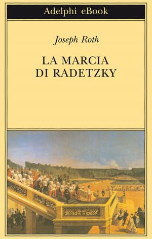 Cover of the book La Marcia di Radetzky by Friedrich Dürrenmatt