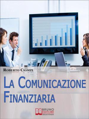 Cover of the book La comunicazione finanziaria by Giacomo Bruno