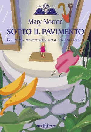 Cover of the book Sotto il pavimento by Mary Norton
