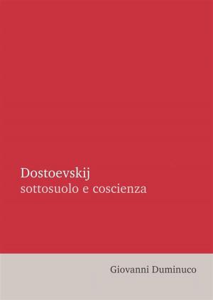 Cover of Dostoevskij: sottosuolo e coscienza