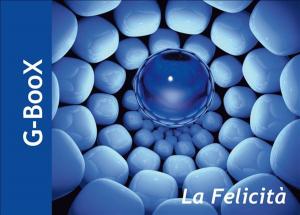 Cover of the book G-Boox La felicità by Francesco Testa