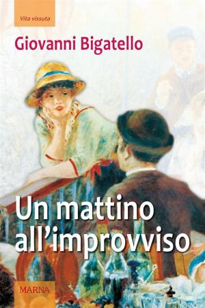 Cover of the book Un mattino all'improvviso by Federico Bagni